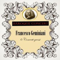 Sigiswald Kuijken - Baroque Concert, Francesco Geminiani, 6 Concerti grossi