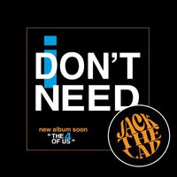 Jack the Lad - I Don't Need