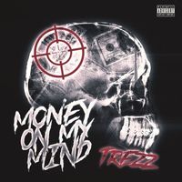 Trezz - Money on My Mind (Explicit)