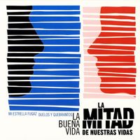 La Buena Vida - La mitad de nuestras vidas