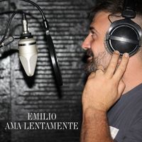 Emilio - Ama lentamente