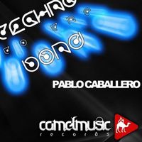 Pablo Caballero - Techno to the Bond