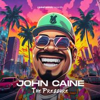 John Caine - The Pressure