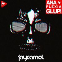 JayCamel - Anaflexia Glup!