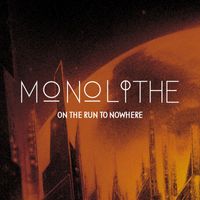 Monolithe - On the Run to Nowhere