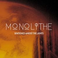 Monolithe - Sentience Amidst the Lights