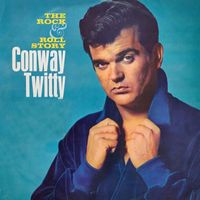 Conway Twitty - The Rock and Roll Story (2019 Digitally Remastered)