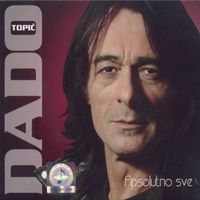 Dado Topić - Apsolutno Sve