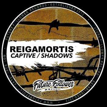 Reigamortis - Captive / Shadows