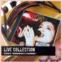 Doris Dragović - Live Collection: Rođendan U Zagrebu