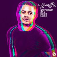 Uncle-R - Sentiments Of A Music Lover