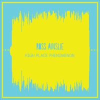 Ross Ainslie - High Place Phenomenon