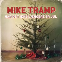 Mike Tramp - Når Det Ikke Længere Er Jul