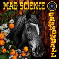 Mad Science - Cannonball (Explicit)