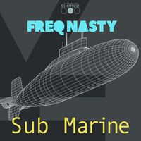 FreQ Nasty - Sub Marine