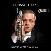Fernando Lopez - No Trompete e Na Alma