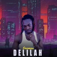 Oneman - Delilah (Explicit)