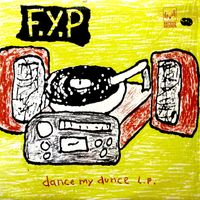 F.Y.P - Dance My Dunce