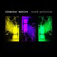 Ulterior Motive - Sound Pollution