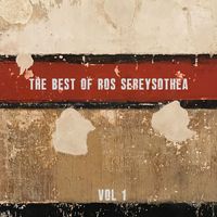 Ros Sereysothea - The Best of Ros Sereysothea Vol 1 (2024 Remaster)