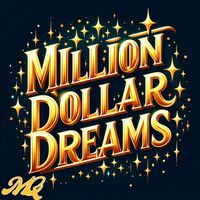 MQ - Million Dollar Dreams