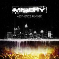 Misery - Aesthetics (Remixed)