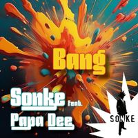 Sonke - Bang (feat. Papa Dee)