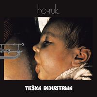 Teška Industrija - Ho-Ruk