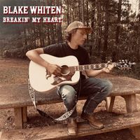 Blake Whiten - Breakin' My Heart