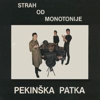 Pekinška Patka - Strah Od Monotonije