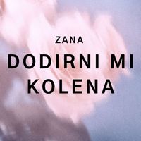 Zana - Dodirni Mi Kolena