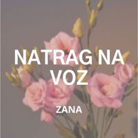 Zana - Natrag Na Voz