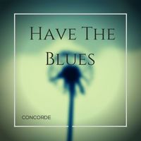 Concorde - Have The Blues