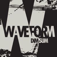 Waveform - Dim Sum