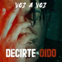 Voz A Voz - Decirte Al Oído
