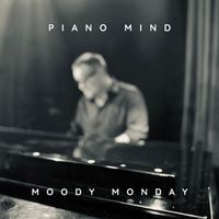 Piano Mind - Moody Monday