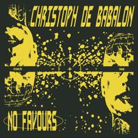 Christoph De Babalon - No Favours