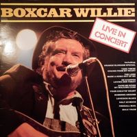 Boxcar Willie - Live In Concert (Live)