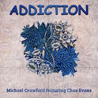 Michael Crawford - Addiction (feat. Chas Evans)