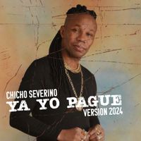 Chicho Severino - Yo Ya Pague (2024)