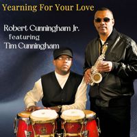 Robert Cunningham Jr. - Yearning For Your Love