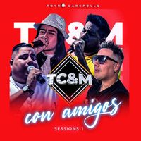 TC&M - Con Amigos "Sessions 1" (En Vivo)