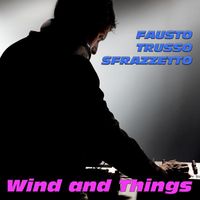 Fausto Trusso Sfrazzetto - Wind And Things