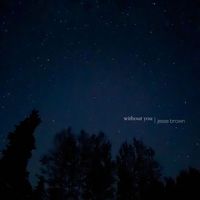 Jesse Brown - without you