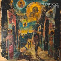 Boddhi Satva - No Evil