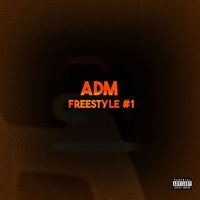 Adm - FREESTYLE #1 (Explicit)