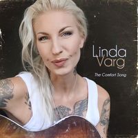 Linda Varg - The Comfort Song (Everybody Needs Someone)
