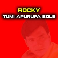Rocky - Tumi Apurupa Bole