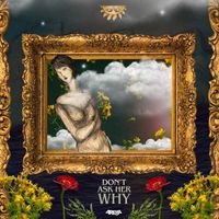 Arema Arega - Don't Ask Her Why