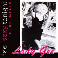 Lady Gee - Feel Sexy Tonight (Club Mixes)